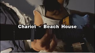 Chariot - Beach House Cover (indie/dream pop)