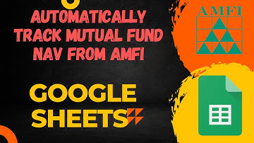 How to Track Mutual Fund Nav in Google Sheets From AMFI  Website , Without Google Finance.