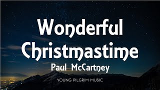 Paul McCartney - Wonderful Christmastime (Lyrics)