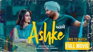 Ashke Full Movie HD   Amrinder Gill   Sanjeeda Shaikh   Rhythm Boyz