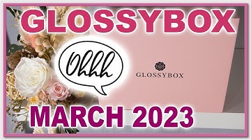 FULL SPOILER!! GLOSSYBOX UK MARCH 2023 - Dreamy Days Edit // Hit or miss?