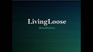 Zilvanrhythms Living Loose