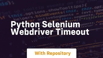 python selenium webdriver timeout