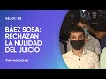 Crimen de Báez Sosa: el tribunal rechazó el pedido de nulidad por unanimidad