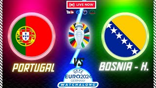 LIVE : EURO 2024 Qualifiers | PORTUGAL (Ronaldo) vs BOSNIA - Herzegovina| WATCHALONG