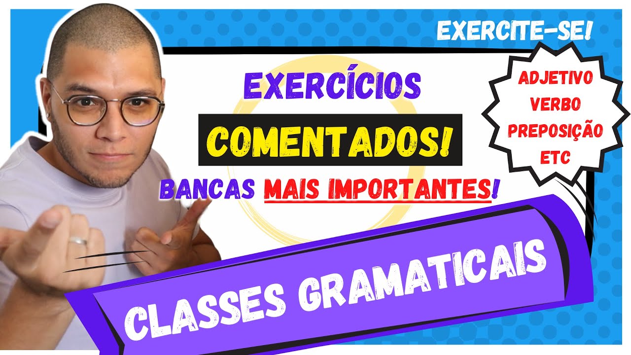 CLASSE DE PALAVRAS COM EXERCÍCIOS PARA CONCURSO - DAS PRINCIPAIS BANCAS (FCC, CESPE, CONSUPLAN, FGV)