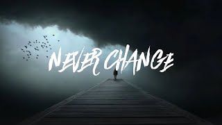 Dustystaytrue - Never Change Lyrics By: Anton Kusuma