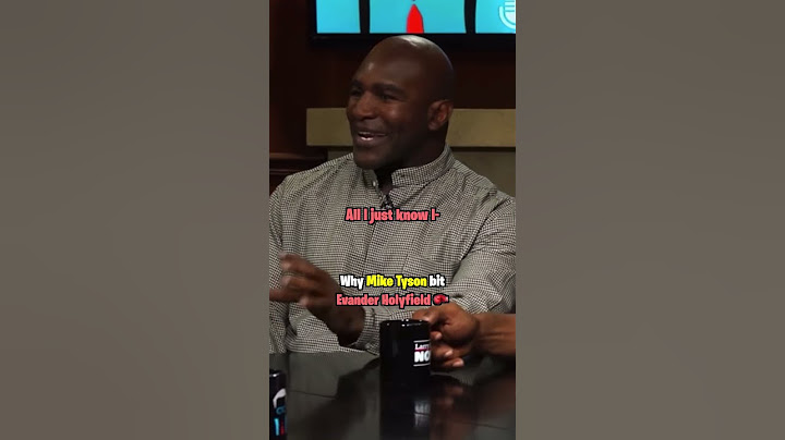 Mike Tyson Explains Why He Bit Evander Holyfield