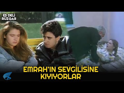 Es Deli Rüzgar | Emrah'ın Sevgilisine Kıyıyorlar!