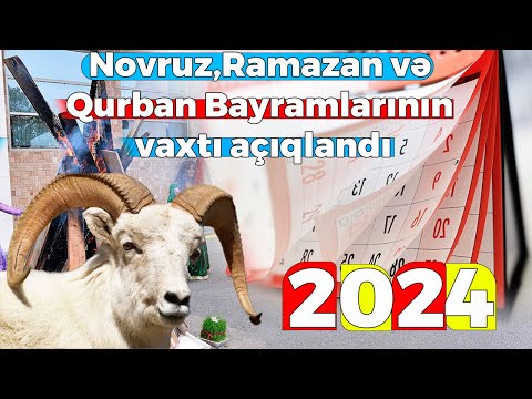 2024-cü ilin Novruz, Ramazan və Qurban bayramlarının vaxtı açıqlandı