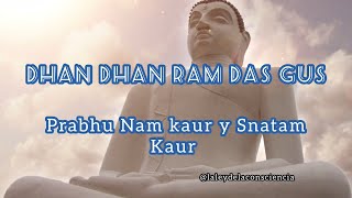 El mantra de los milagros · Dhan Dhan Ram Das Gur · Prabhu Nam Kaur &amp; Snatam Kaur