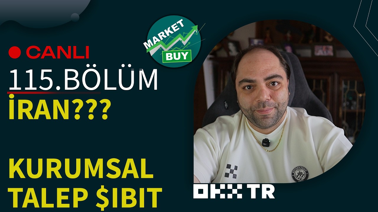 Market Buy 115.Bölüm | İran Belirsizliği Sürüyor - Kurumsallarda IBIT İlgisi!