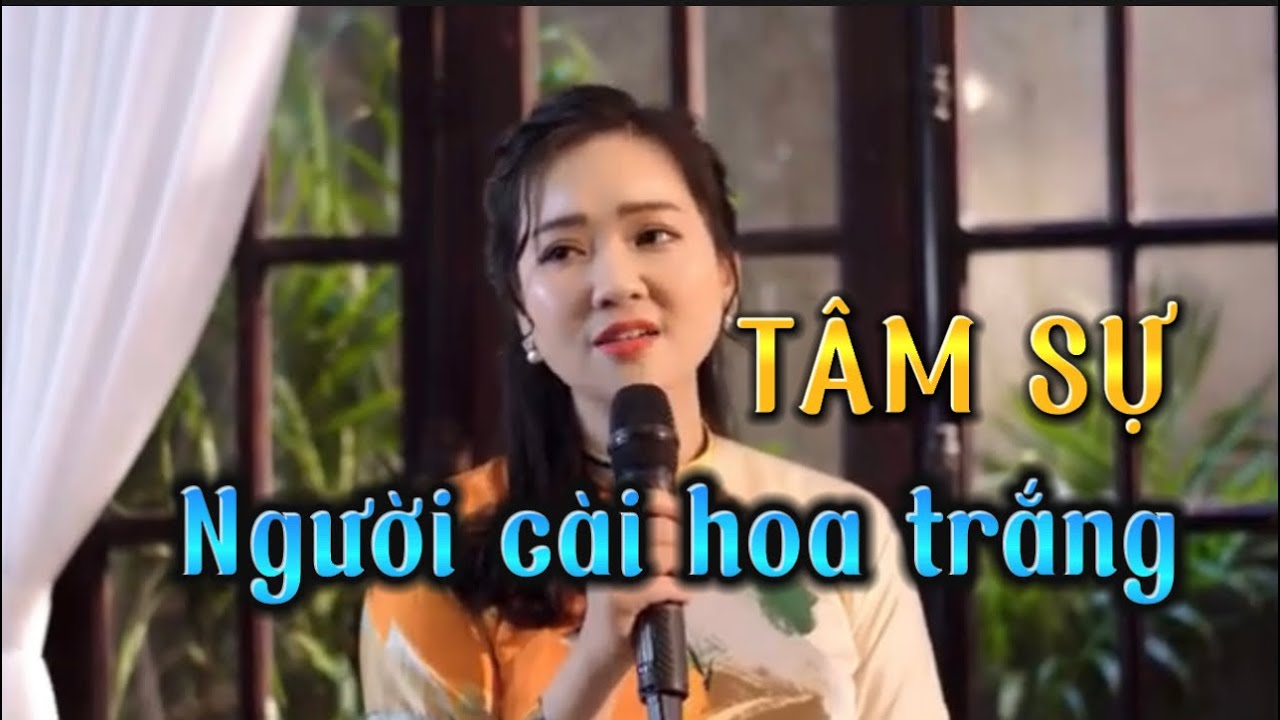 TÂM SỰ NGƯỜI CÀI HOA TRẮNG #dieudan