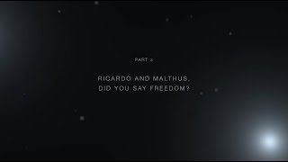 Capitalism EP3 - Ricardo and Malthus, did you say freedom? scene 2