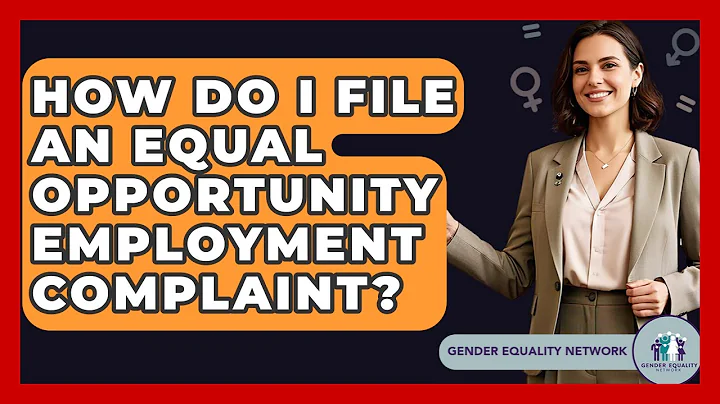 How Do I File An Equal Opportunity Employment Complaint? - Gender Equality Network