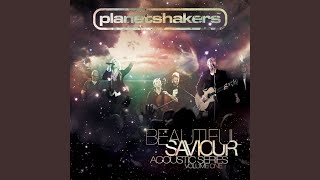 Video thumbnail of "Planetshakers - Beautiful Saviour"