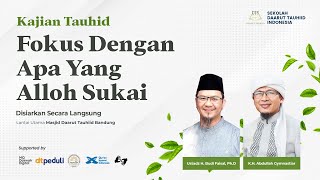 LIVE Fokus Dengan Apa Yang Allah Sukai - Kajian Tauhid Dari  Masjid Daarut Tauhiid Bandung
