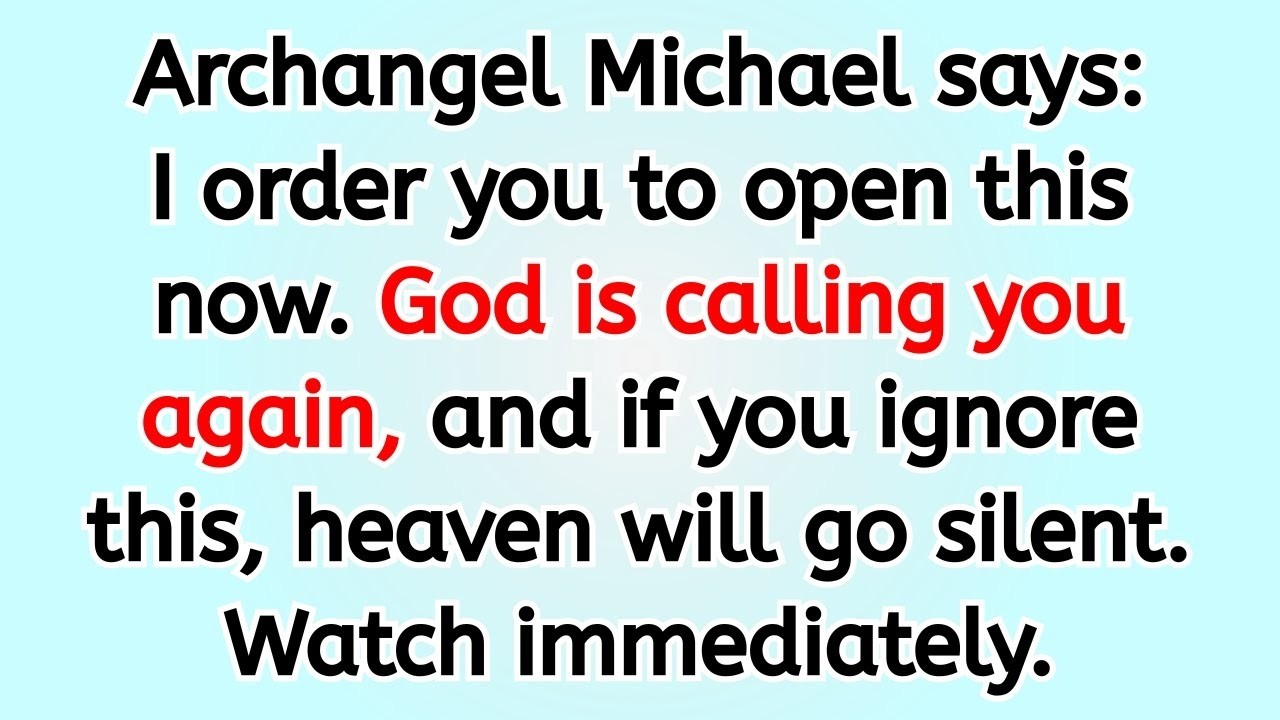 Archangel Michael says  God is calling you again, and if you ignore this, heaven will go silent