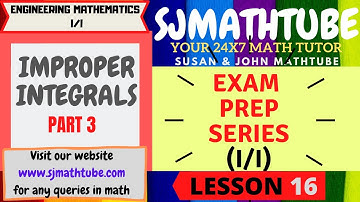 EXAM PREP SERIES : TU IOE MATH (I/I) LESSON 16  IMPROPER INTEGRALS - 3