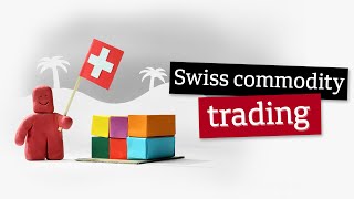 Why is Switzerland important in the commodity trading sector? screenshot 1
