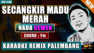 SECANGKIR MADU MERAH - ITJE TRISNAWATI (NADA WANITA) KARAOKE REMIX PALEMBANG