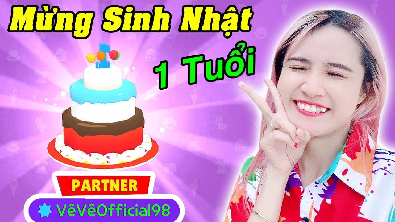 Chị Vê Chúc Mừng Sinh Nhật 1 Tuổi Game Play Together – Vê Vê Official