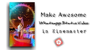 Make awesome whatsapp status in kinemaster | kinemaster se status video kaise banaye | Editing
