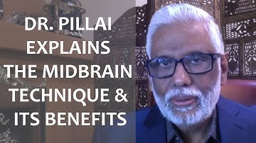 Dr Pillai Explains The MidBrain Technique & Its Benefits