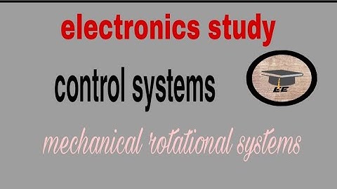 mechanical Rotational systems in control systems@electronicsstudy4368