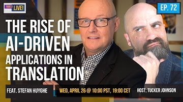 The Rise of AI-Drive Applications in Translation feat. Stefan Huyghe