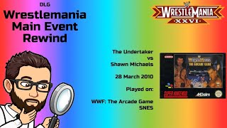 DLG Wrestlemania Rewind - Wrestlemania XXVI - 28/03/2010 - Played on WWF: The Arcade Game [SNES]