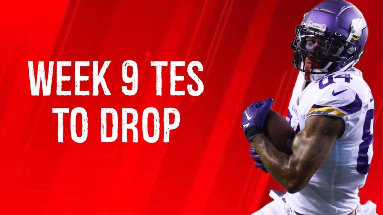 Tight Ends To Drop Week 9 Fantasy Football YouTube