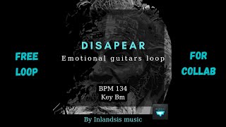 [FREE LOOP] Emotional guitar loop "Disapear" BPM 134 key Bm