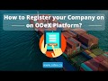 Company registration process on odex  freight forwarders  customs brokers  shipping industry 