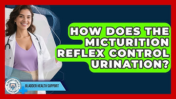 How Does The Micturition Reflex Control Urination? - Bladder Health Support