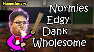 Memetionary EP2 : Normies, Edgy, Dank, Wholesome หมายความว่าอะไร!?