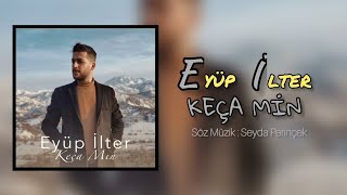 Eyüp İlter - Keça min (Söz-müzik:seyda Perinçek) Resimi