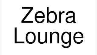 How to Pronounce correctly Zebra Lounge (Movie)