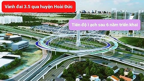 Đường vành đai 3.5 qua huyện Hoài Đức // Cập nhật tiến độ mới nhất