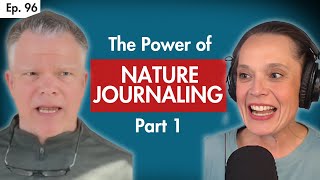 Nature Journaling & the Brain with John Muir Laws: PART 1 (Ep 96)