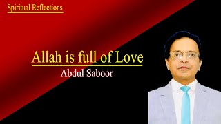 Allah is full of Love | Abdul Saboor