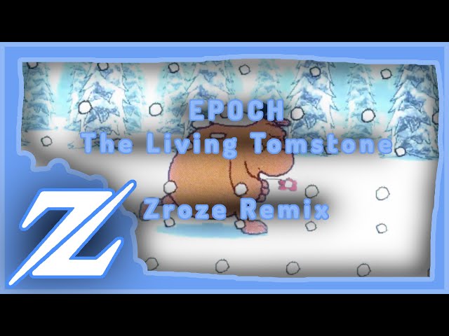 [Savlonic - Epoch - The Living Tombstone] - Zroze (Remix)