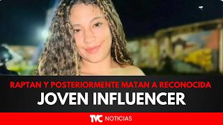 Raptan Y Posteriormente Matan A Reconocida Joven Influencer En Tocoa, Colón
