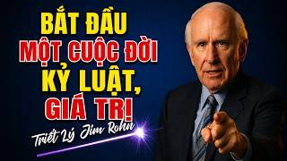 Cách Tìm Lại Chính Mình - Bắt Đầu Một Cuộc Đời Kỷ Luật, Giá Trị | Động Lực Từ Jim Rohn