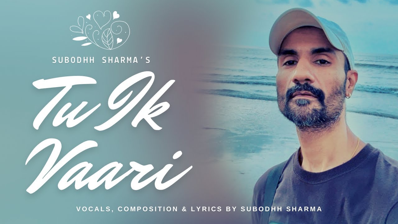Tu Ik Vaari | Subodhh Sharma