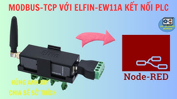 TCP Modbus với Elfin EW11a kết nối PLC | Hùng Anh DIY |