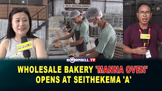 WHOLESALE BAKERY 'MANNA OVEN' OPENS AT SEITHEKEMA 'A'