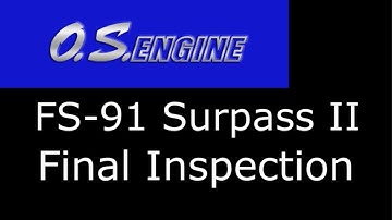 OS FS-91 Surpass II Final Inspection Video 4 of 4