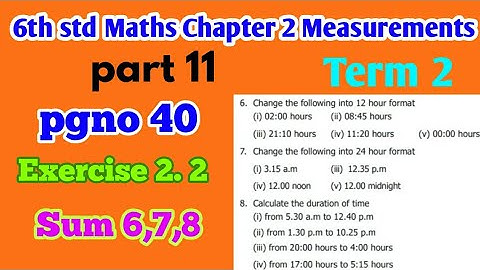 6th std Maths/Term 2/chapter 2 Measurements/Exercise 2.2 pg no 40/Part 11/Sum6,7,8