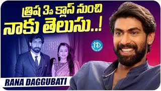 Rana Daggubati About Trisha | Rana Daggubati Latest Interview | iDream Media